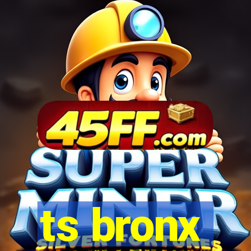 ts bronx